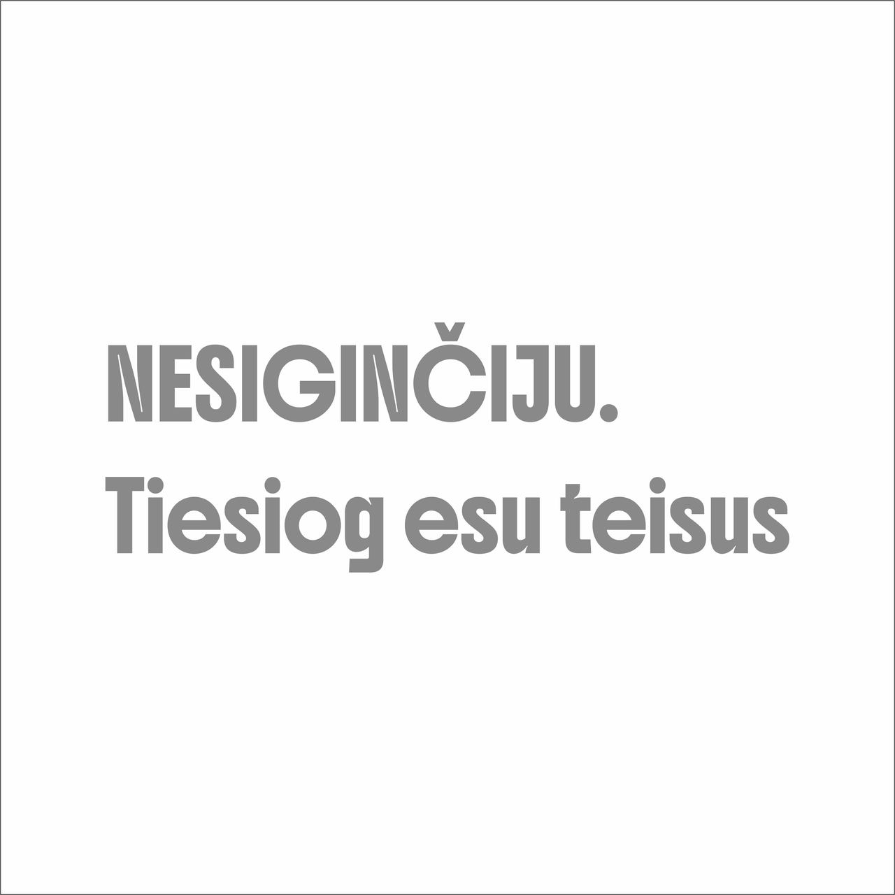 Juodi unisex marškinėliai "Nesiginčiju. Tiesiog esu teisus"